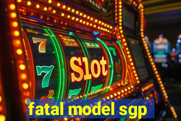 fatal model sgp